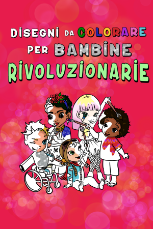 disegni da colorare per bambine rivoluzionarie