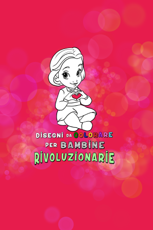 Disegni da colorare per bambine rivoluzionarie